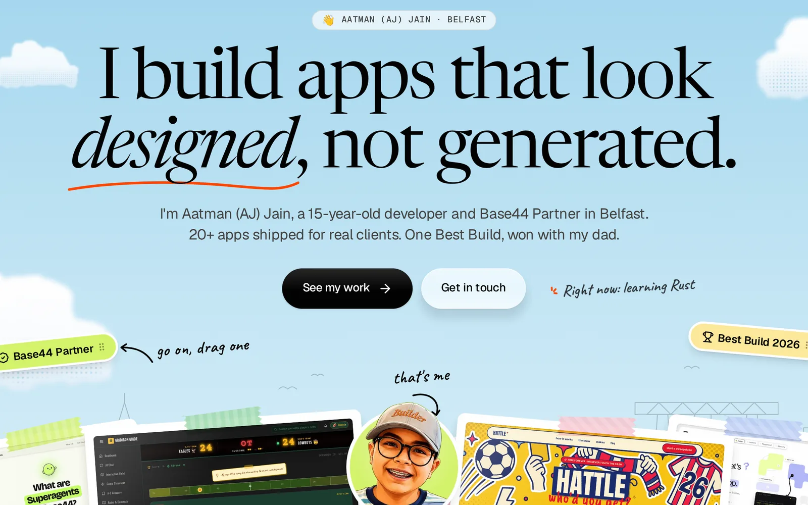 The top of my home page. Under the headline, the first paragraph reads: I'm Aatman (AJ) Jain, a 15-year-old developer and Base44 Partner in Belfast. 20+ apps shipped for real clients. One Best Build, won with my dad.