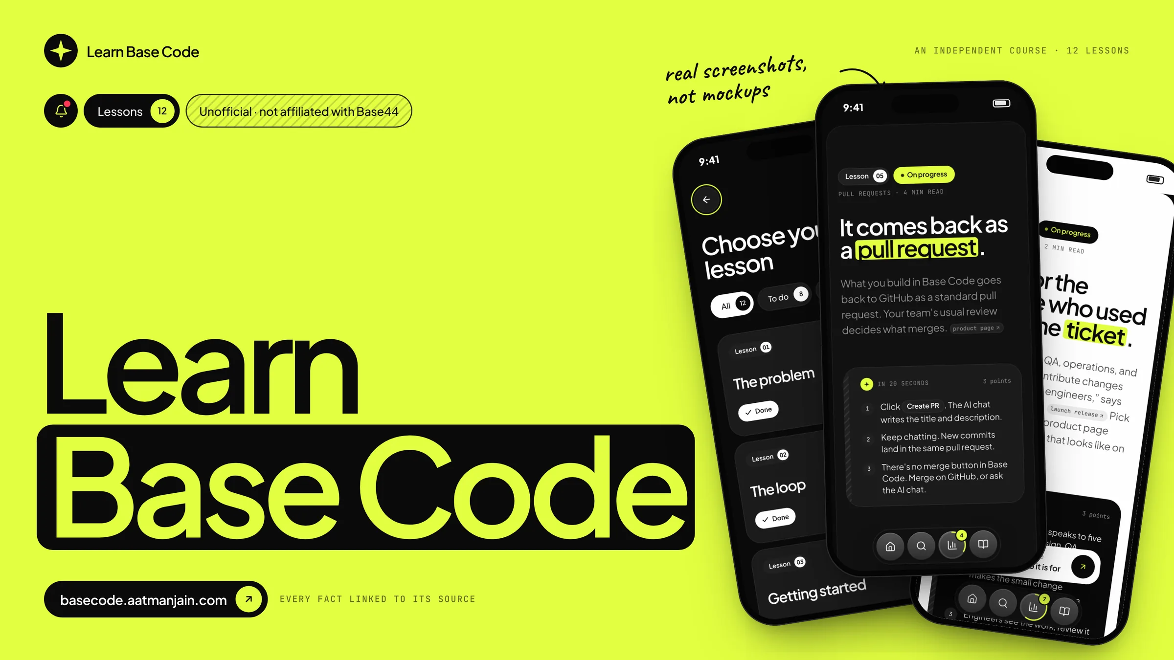Learn Base Code in huge black type on lime with Base Code boxed in black, three phones showing the lesson index, the Pull requests lesson and the Who it is for lesson, and a handwritten note: real screenshots, not mockups.